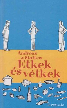 STAIKOS, ANDREAS - Étkek és vétkek [antikvár]