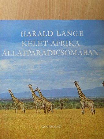 Harald Lange - Kelet-Afrika állatparadicsomában [antikvár]
