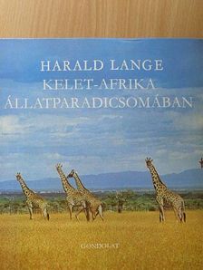 Harald Lange - Kelet-Afrika állatparadicsomában [antikvár]