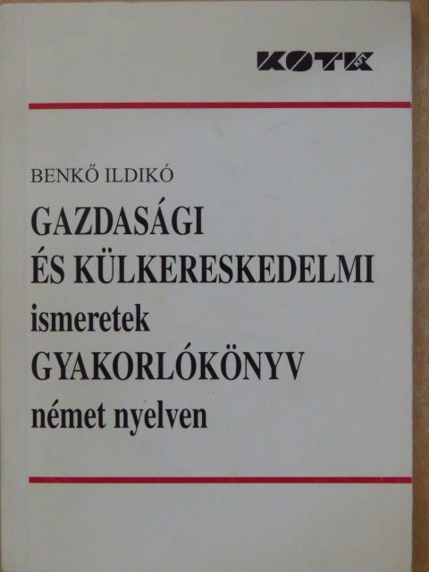 Benkő Ildikó - Gazdasági és külkereskedelmi ismeretek [antikvár]