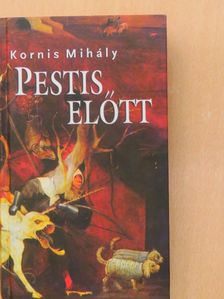 Kornis Mihály - Pestis előtt [antikvár]