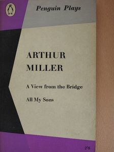 Arthur Miller - A View from the Bridge/All My Sons [antikvár]