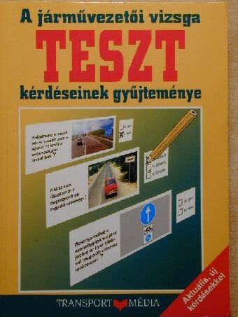 Halász László - A járművezetői vizsga teszt kérdéseinek gyűjteménye [antikvár]