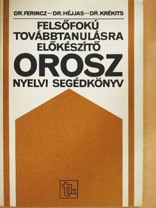 Dr. Ferincz István - Felsőfokú továbbtanulásra előkészítő orosz nyelvi segédkönyv [antikvár]