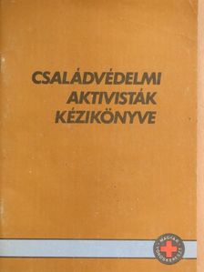Katonáné Dr. Soltész Márta - Családvédelmi aktivisták kézikönyve [antikvár]