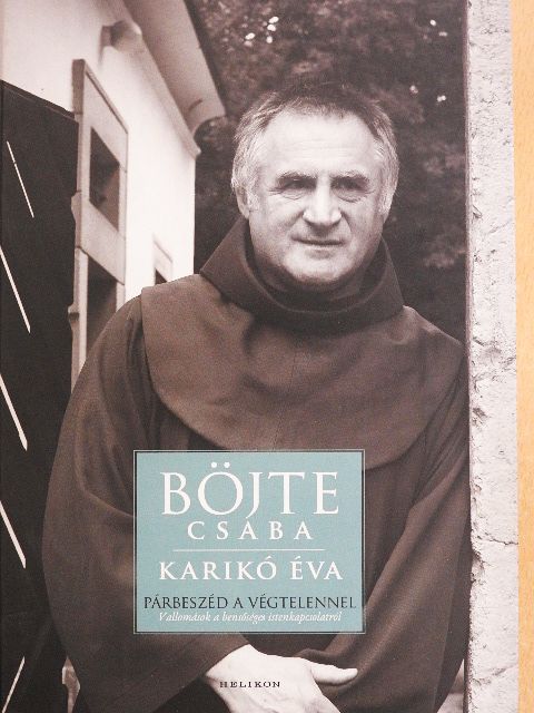 Böjte Csaba - Párbeszéd a végtelennel [antikvár]