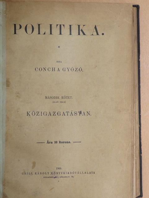Concha Győző - Politika I-II. (rossz állapotú) [antikvár]