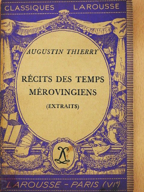Augustin Thierry - Récits des temps Mérovingiens [antikvár]