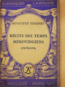 Augustin Thierry - Récits des temps Mérovingiens [antikvár]