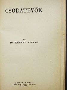 Dr. Müller Vilmos - Csodatevők [antikvár]