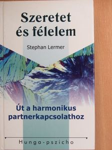 Stephan Lermer - Szeretet és félelem [antikvár]