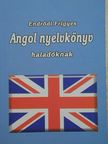 Endrődi Frigyes - Angol nyelvkönyv haladóknak [antikvár]