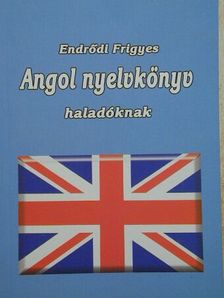 Endrődi Frigyes - Angol nyelvkönyv haladóknak [antikvár]