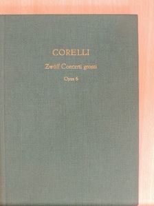 Arcangelo Corelli - 12 Concerti Grossi für Streichorchester [antikvár]