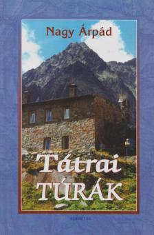 Nagy Árpád - Tátrai túrák [antikvár]