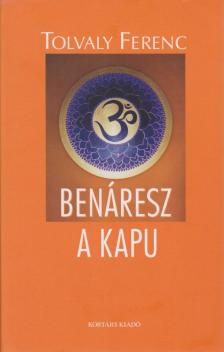 Tolvaly Ferenc - Benáresz a kapu [antikvár]