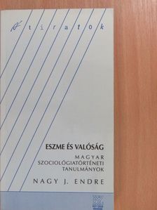 Nagy J. Endre - Eszme és valóság [antikvár]