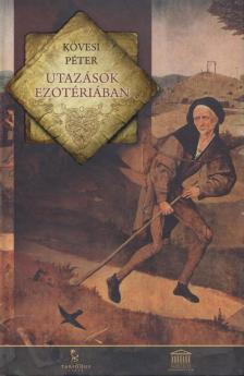 Kövesi Péter - Utazások Ezotériában [antikvár]