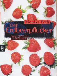 Monika Feth - Der Erdbeerpflücker [antikvár]