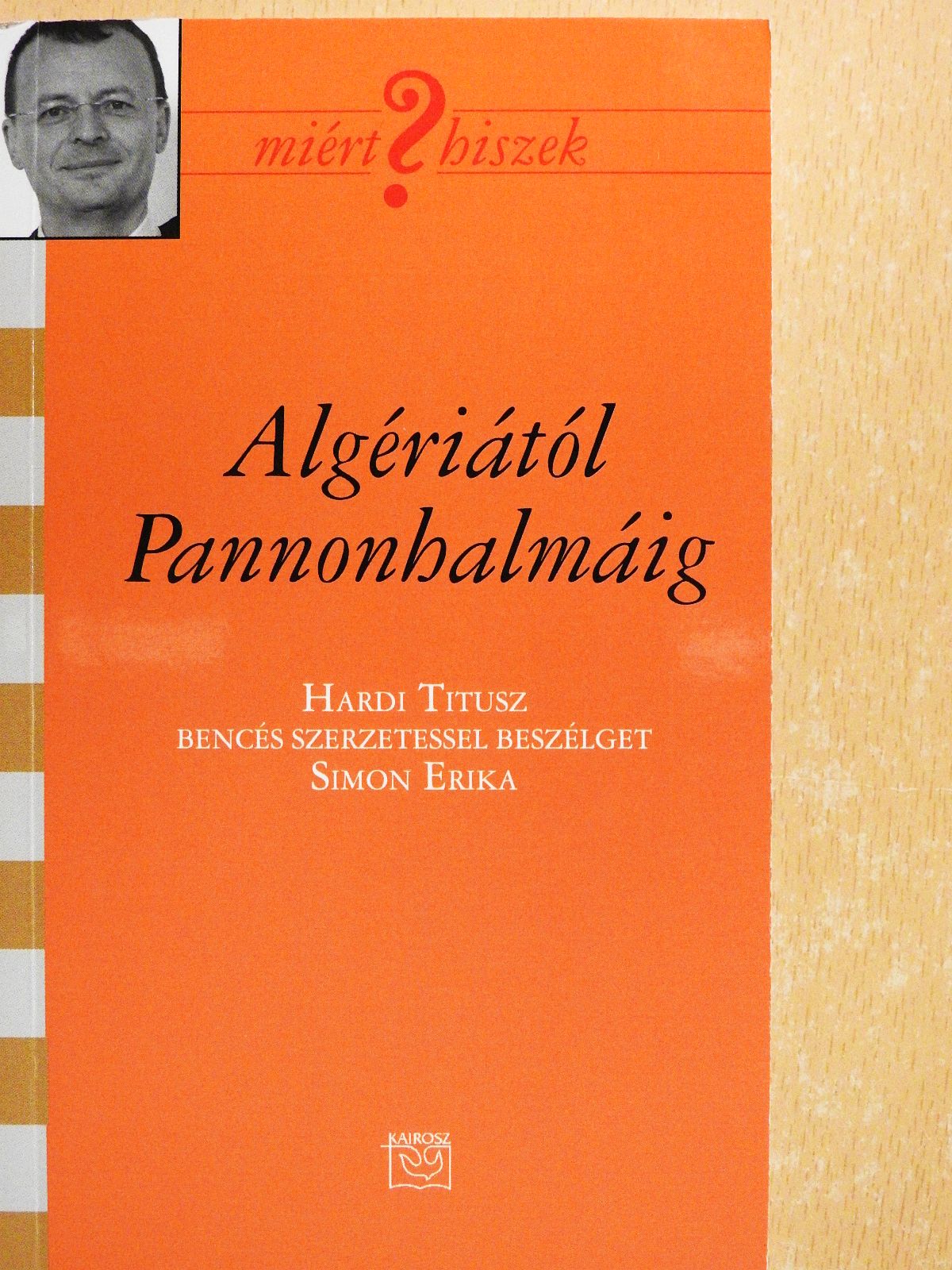 Simon Erika - Algériától Pannonhalmáig (dedikált példány) [antikvár]