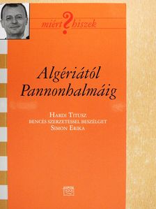 Simon Erika - Algériától Pannonhalmáig (dedikált példány) [antikvár]