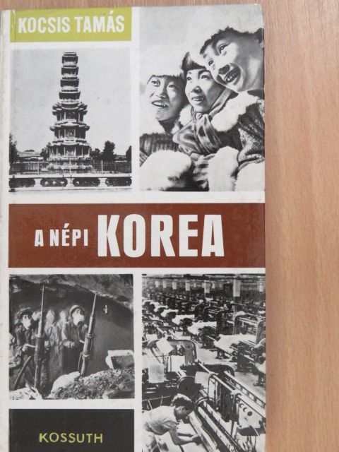 Kocsis Tamás - A népi Korea [antikvár]
