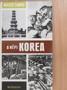 Kocsis Tamás - A népi Korea [antikvár]