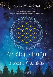 Marion Odile Grübel - Az élet virága és a szent éjszakák [eKönyv: epub, mobi]
