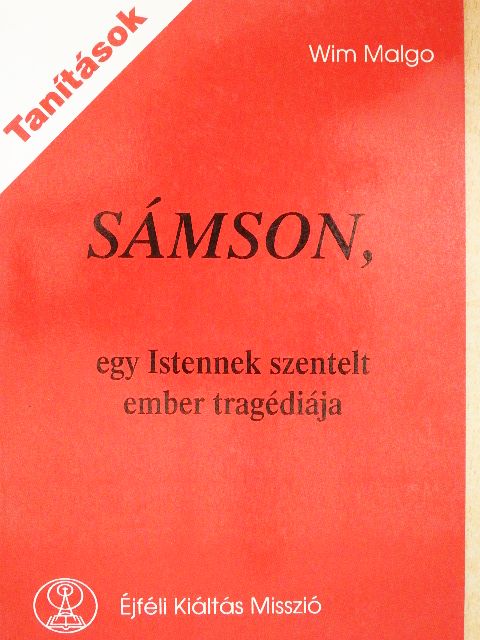 Wim Malgo - Sámson, egy Istennek szentelt ember tragédiája [antikvár]