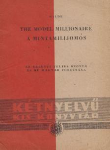 Oscar Wilde - The Model Millionaire - A mintamilliomos / The Sphinx Without a Secret - A titok nélküli szfinksz [antikvár]