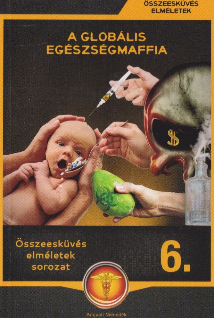 Körösztös György - A globális egészségmaffia [antikvár]