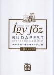 Őszy-Tóth Gábriel - Így főz Budapest – How to Cook in Budapest [antikvár]