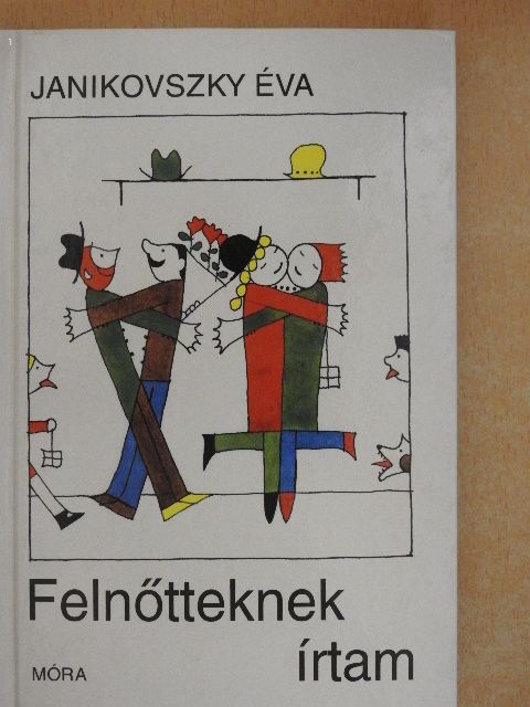 Janikovszky Éva - Felnőtteknek írtam [antikvár]
