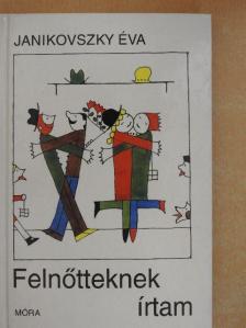 Janikovszky Éva - Felnőtteknek írtam [antikvár]