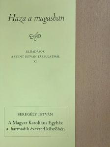 Seregély István - A Magyar Katolikus Egyház a harmadik évezred küszöbén [antikvár]