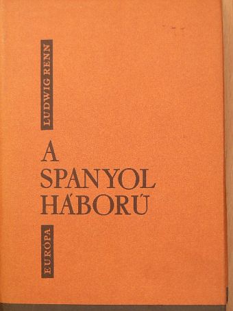 Ludwig Renn - A spanyol háború [antikvár]