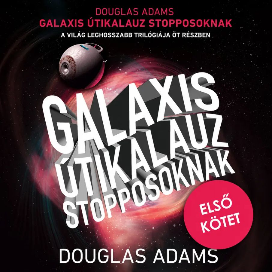 Douglas Adams - Galaxis útikalauz stopposoknak (Galaxis útikalauz stopposoknak-trilógia 1.) [eHangoskönyv]