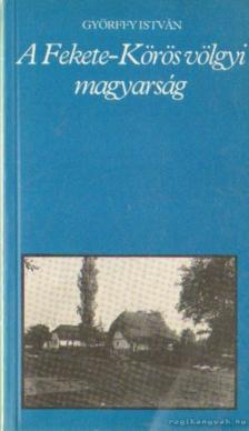 Győrffy István - A Fekete-Körös völgyi magyarság [antikvár]