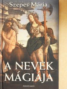 Szepes Mária - A nevek mágiája [antikvár]