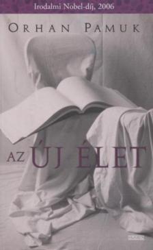 Orhan Pamuk - Az új élet [antikvár]