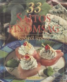 Hunyaddobrai Csaba - 33 sajtos finomság lépésről lépésre [antikvár]
