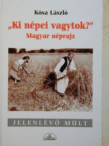 Kósa László - "Ki népei vagytok?" [antikvár]