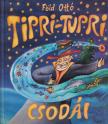 Föld Ottó - Tipri-Tupri csodái (Dedikált) [antikvár]