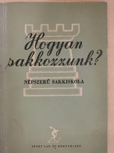 Alföldy László - Hogyan sakkozzunk? [antikvár]