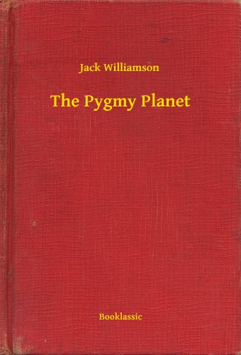 Williamson Jack - The Pygmy Planet [eKönyv: epub, mobi]