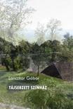 LANCZKOR GÁBOR - Tájsebzett színház