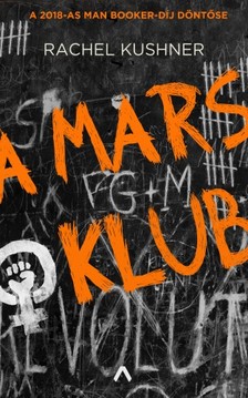 Rachel Kushner - A Mars Klub [eKönyv: epub, mobi]