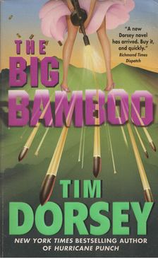 Tim Dorsey - The Big Bamboo [antikvár]