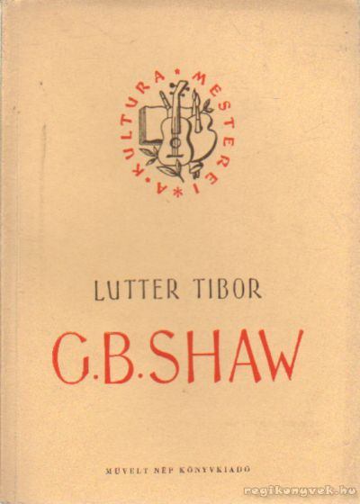 LUTTER TIBOR - G. B. Shaw [antikvár]