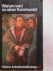 Oskar Neumann - Warum Wird so einer Kommunist [antikvár]